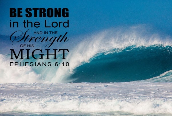Ephesians 6:10 Be Strong in the Lord - Free Bible Verse Art Downloads -  Bible Verses To Go