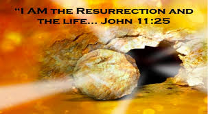 I AM THE RESURRECTION AND THE LIFE - JOHN 11:25 - SPIRIT LAKE BAPTIST CHURCH
