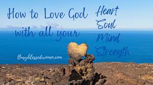 How to Love God with All Your Heart -