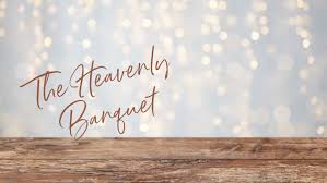 The Heavenly Banquet