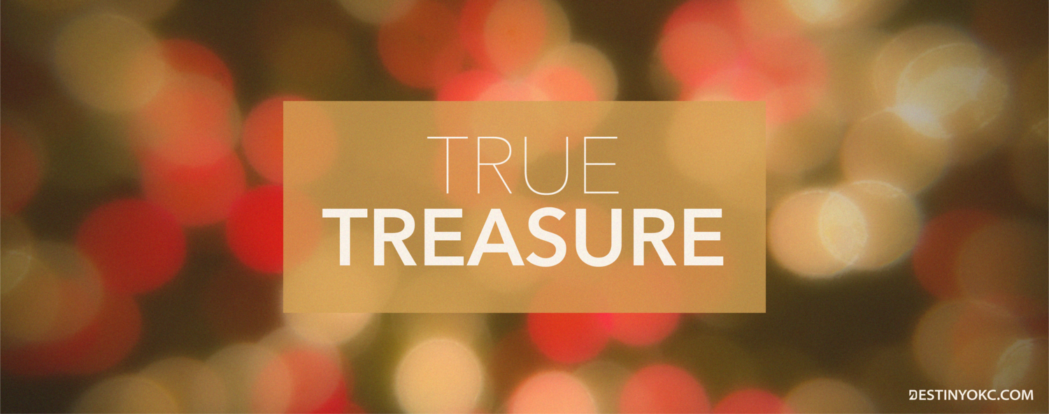 TRUE TREASURE: The Treasure of God's Presence — Destiny
