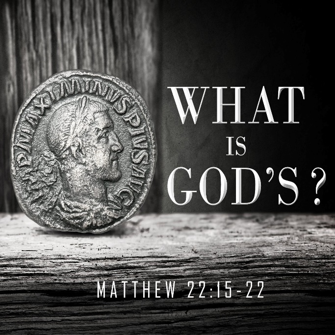 What Is God's (Matthew 22:15-22) — saralandchristians.com