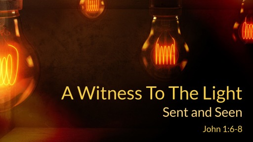 A Witness To The Light - Faithlife Sermons