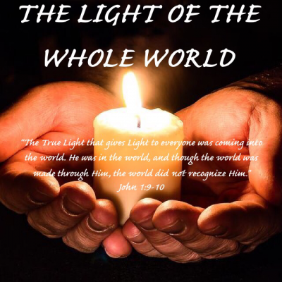 The Light of The Whole World - ServantofYeshua7