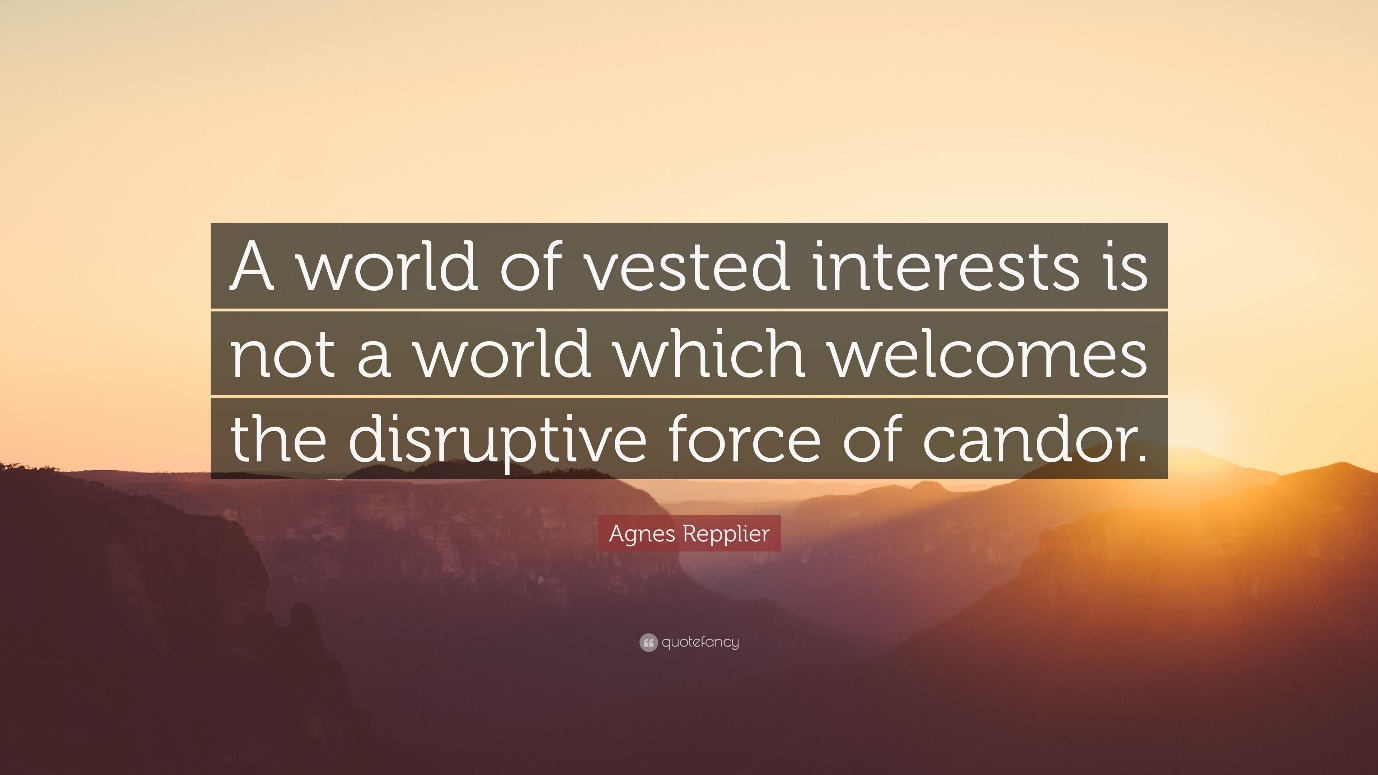Agnes Repplier Quote: “A world of vested interests is not a world which  welcomes the disruptive