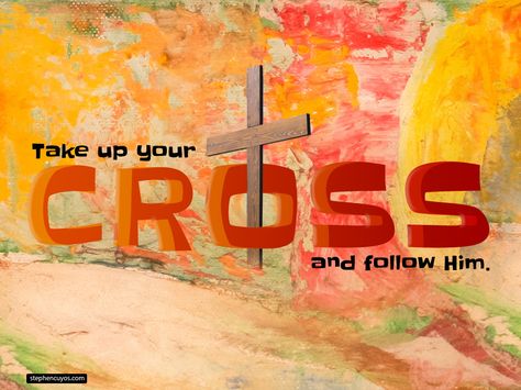 30 Take up your cross daily ideas | cross, god, luke 9