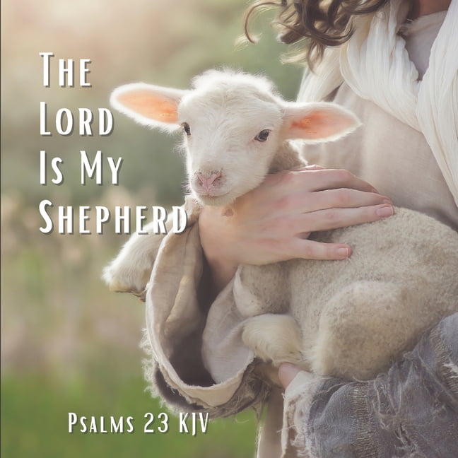 The Lord Is My Shepherd Psalm 23 KJV: A Prayer Of Comfort And Protection  Gift Photo Book - Walmart.com