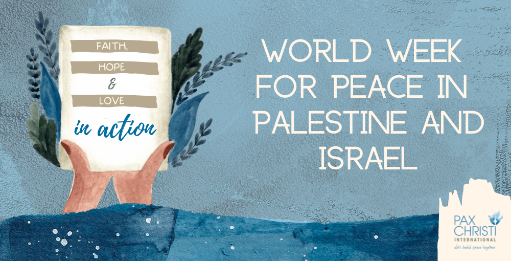 World Week of Peace for Palestine and Israel - PAX CHRISTI International