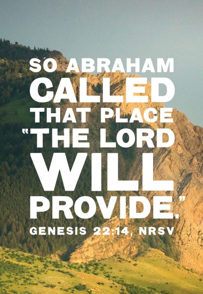 The image depicts a biblical reference to Genesis 22:14, NRSV, where Abraham called a place where the Lord will provide.

AI-generated content may be incorrect.